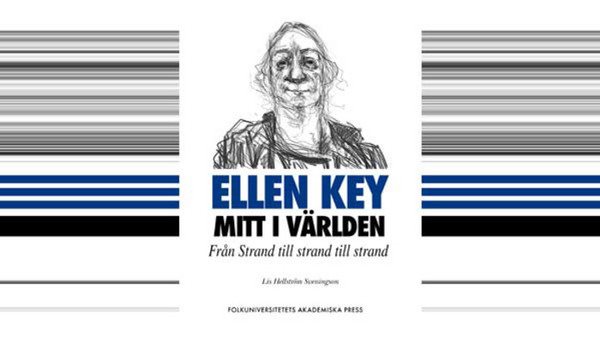 Ellen Key mitt i världen - Folkuniversitetets Akademiska Press