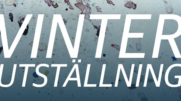 Bild f&ouml;r Vinterutst&auml;llning p&aring; Folkuniversitetet Konst och Kulturutbildningar 2025.