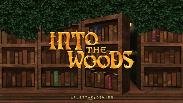 En bild med text som presenterar Föreställning Balettakademi Göteborg Into The Woods